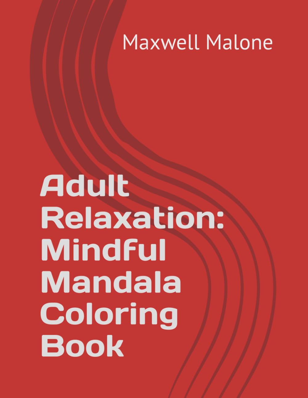 Adult Relaxation: Mindful Mandala Coloring Book