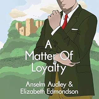 A Matter of Loyalty Audiolibro Por Anselm Audley, Elizabeth Edmondson arte de portada