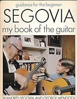 Segovia: My Book of the Guitar 0860017516 Book Cover