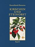  Deutschlands Obstsorten; Band 5 Kirschen und Steinobst