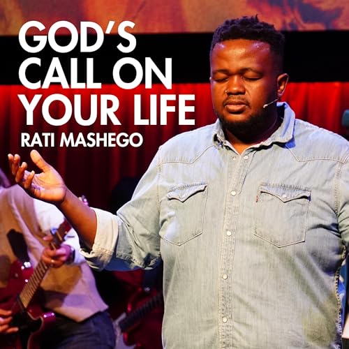 God's call on your life | Rati Mashego