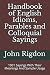 Handbook of English Idioms, Parables and Colloquial Sayings: 1001 Sayings With Their Meanings And Sample Usage (WordsRUs Phrasebooks)