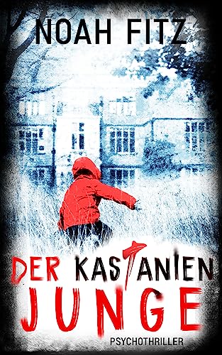 Der Kastanienjunge: Ein Thriller von Noah Fitz (Johannes-Hornoff-Thriller 13) für 2,99 EUR bei amazon.de Bild: Der Kastanienjunge: Ein Thriller von Noah Fitz (Johannes-Hornoff-Thriller 13) für 2,99 EUR bei amazon.de