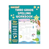 Third Grade Spelling Workbook for Kids Ages 8 to 9 with 75+ Activities: Consonants and Vowels, Spelling Techniques, Sight Words, and Prefixes and Suffixes (Gold Stars Series)