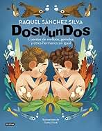 Dosmundos. Cuentos de mellizos, gemelos y otros hermanos sin igual (Libros ilustrados)