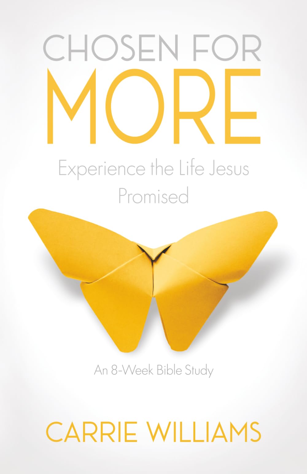Chosen for More: Experience the Life Jesus Promised