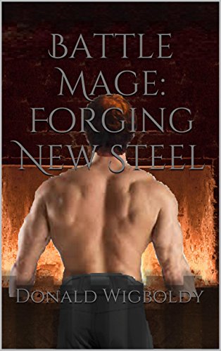 Battle Mage: Forging New Steel (The High King: A Tale of Alus Book 9)