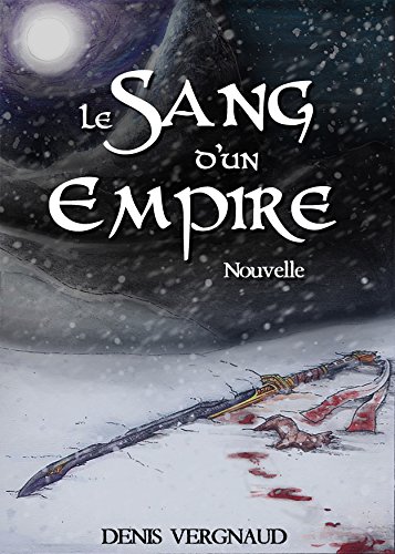 Télécharger Le Sang d'un Empire: Nouvelle Fantasy livre En ligne