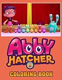  Abby Hatcher Coloring Book: An Amazing Coloring Book for Abby Hatcher Fan with Exclusive Illustrations