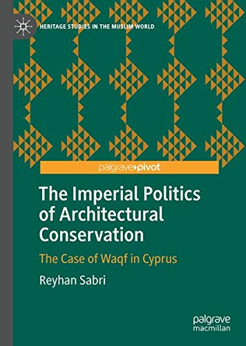 Buy The Imperial Politics of Architectural Conservation — BookShops.in