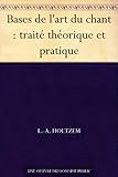  Bases de l\'art du chant : traité théorique et pratique