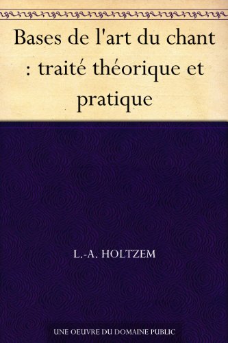 Bases de lart du chant : traité théorique et pratique (French Edition)