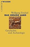  Das Heilige Land: Geschichte und Archäologie (C.H.BECK Wissen)