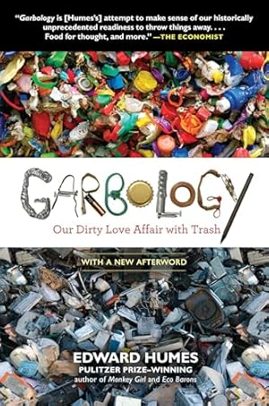 Garbology: Our Dirty Love Affair with Trash
