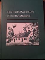 Three Hundred Years and More of Third Haven Quakerism B000OFH6WG Book Cover