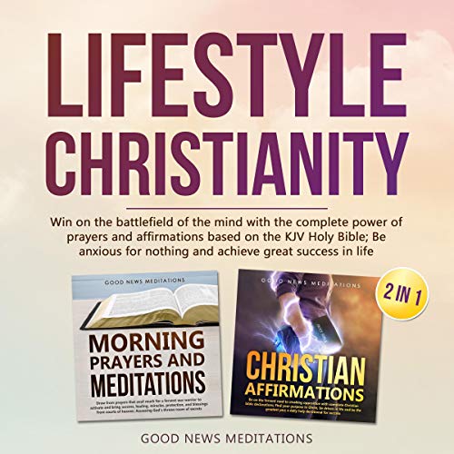 Amazon Com Lifestyle Christianity Win On The Battlefield Of The Mind With The Complete Power Of Prayers And Affirmations Based On The Kjv Holy Bible Be Anxious For Nothing And Achieve Great Success