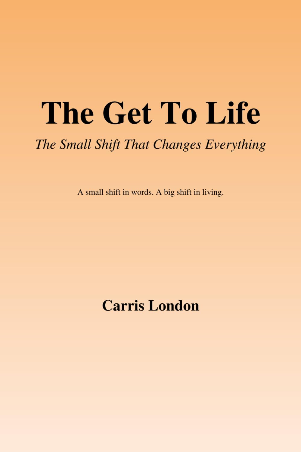 The Get To Life: The Small Shift That Changes Everything