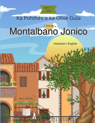 Ka Pohihihi o ka Olive Gula i loko Montalbano Jonico (Hawaiian) The Mystery of the Golden Olive in Montalbano Jonico (Hawaiian Edition)