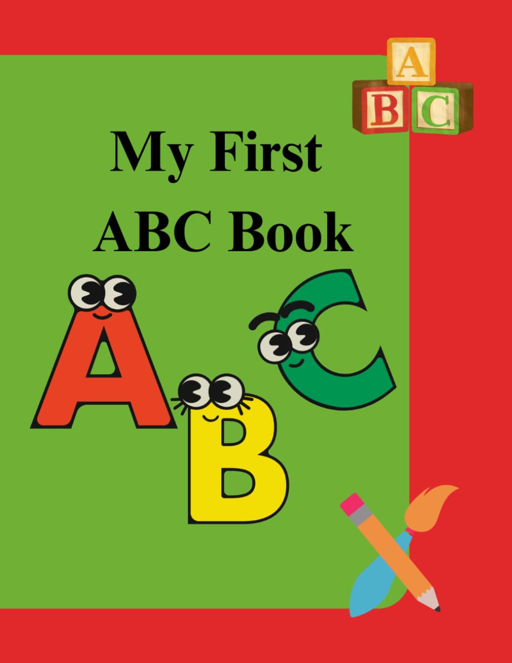 My First ABC: Simple Handwriting Practice and Creative Illustrations to Help Your Child Master A-Z