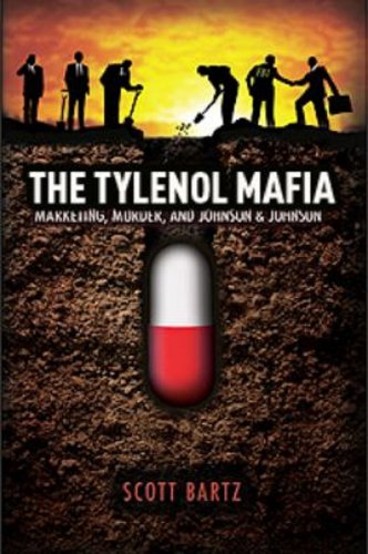 THE TYLENOL MAFIA: Marketing, Murder, and Johnson & Johnson (Revised 2nd Edition)