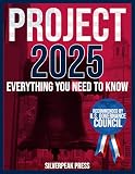 Project 2025 - Everything You Need to Know: The complete and objective analysis of the Heritage Foundation's conservative promise, set to shake the foundations of the United States