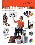 Vom Büchermachen: Wie Ötzi ins Buch kam - Gudrun Sulzenbacher Detlef Surrey 