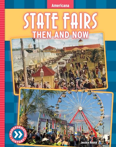 State Fairs: Then and Now (Americana: Transformative History)