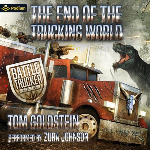 The End of the Trucking World: An Apocalypse LitRPG by Tom Goldstein episode artwork