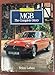 Mgb: The Complete Story (Crowood Autoclassics)