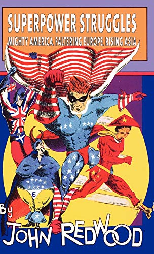 Superpower Struggles: Mighty America, Faltering Europe, Rising Asia