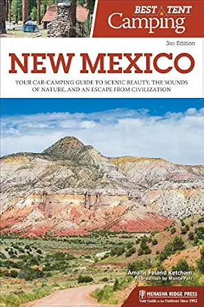 Best Tent Camping: New Mexico: Your Car-Camping Guide to Scenic Beauty, the Sounds of Nature, and an Escape from Civilization