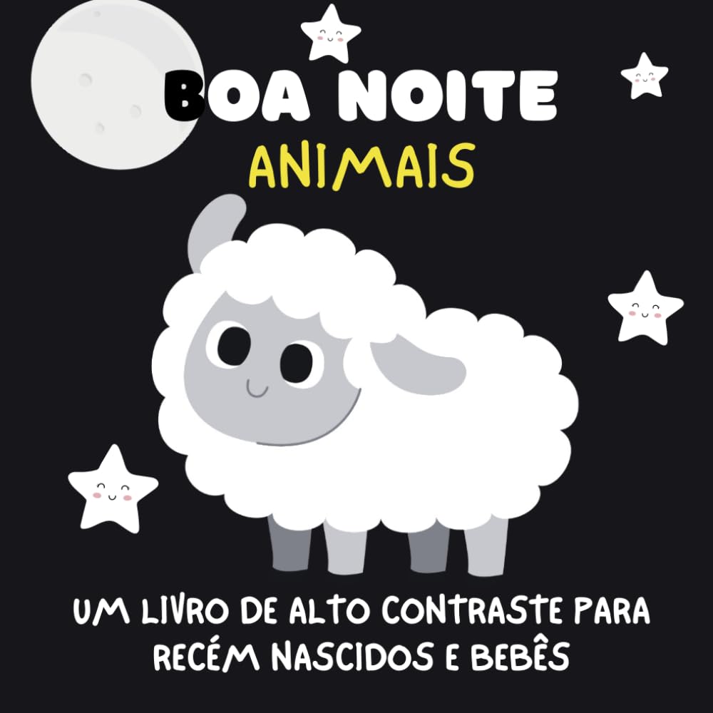 boa noite Animais Um Livro de Alto Contraste para Recém Nascidos e Bebês: Animais Bebês Recém Nascidos Livro Alto Contraste Sensorial Visual Bebê ... high contrast baby book portuguese edition