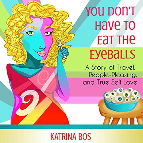 You Don't Have to Eat the Eyeballs by Katrina Bos episode artwork