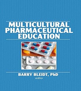 Multicultural Pharmaceutical Education (Monograph Published Simultaneously As the Journal of Pharmacy Teaching , voL 3, No 2)