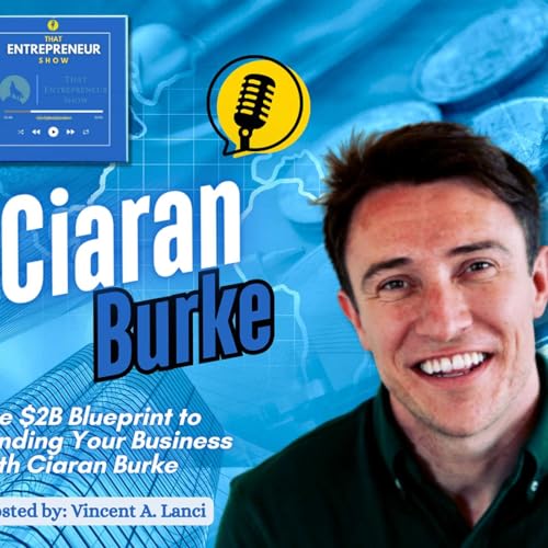 The $2B Blueprint to Funding Your Business with Ciaran Burke cover art