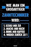 Wie man ein großartiger Zahntechniker wird: Notizbuch: Zahntechniker Journal DIN A5 liniert 120 Seiten Geschenk