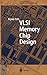 Produktbild VLSI Memory Chip Design (Springer Series in Advanced Microelectronics, 5, Band 5)