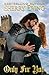 Only For You (The Knights of Berwyck, A Quest Through Time Book 2)