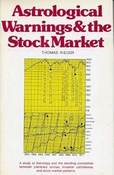 Paperback Astrological Warnings and the Stock Market: A Study of Astrology and the Startling Correlation Between Planetary Circles, Investor Confidence, and st Book