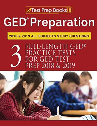 GED Preparation 2018 & 2019 All Subjects Study Questions: Three Full-Length Practice Tests
