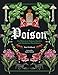 Poison: The History of Potions, Powders and Murderous Practitioners