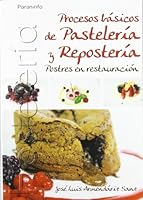 Procesos básicos de pastelería y repostería. Postres en restauración 8497326806 Book Cover
