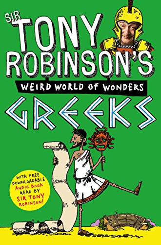 Greeks: 5 (Sir Tony Robinson's Weird World of Wonders, 5)