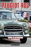  PEUGEOT 403: CARNET DE RESTAURATION ET D\'ENTRETIEN