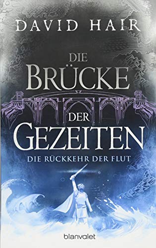 Die Brücke der Gezeiten 8: Die Rückkehr der Flut Die Brücke der Gezeiten 8: Die Rückkehr der Flut