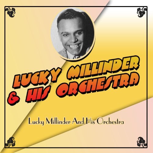 Lucky Millinder And His Orchestra [Explicit] by Lucky Millinder and His