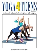 Yoga 4 Teens: An Instructors' Guide to Teaching Yoga To Teenagers by Christy Brock & Jennifer Lightsey 0977924203 Book Cover