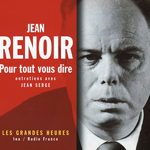 Amazon Music Jean Renoir, Jean SergeのPour tout vous dire Les Grandes Heures Amazon.co.jp