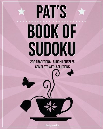 Pat's Book of Sudoku: 200 traditional puzzles in levels easy, medium & hard with solutions