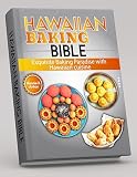 Hawaiian Baking Bible: Exquisite Baking Paradise with Hawaiian cuisine (English Edition)